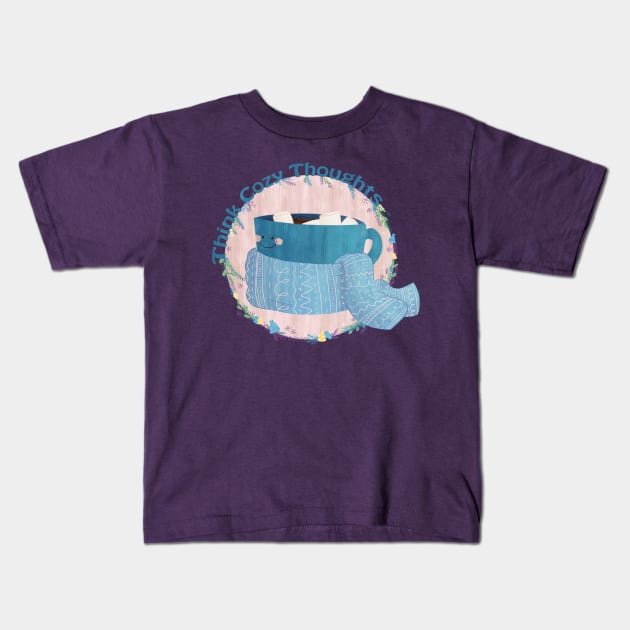 Think Cozy Thoughts Kids T-Shirt by Dogwoodfinch